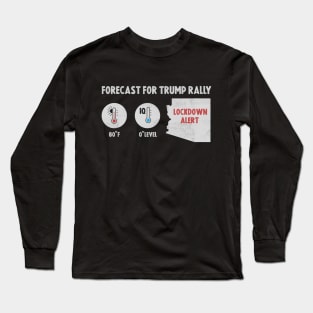 Forecast For Trump Rally Long Sleeve T-Shirt